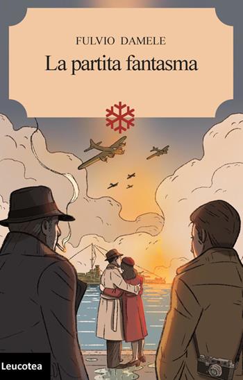 La partita fantasma - Fulvio Damele - Libro Leucotea 2025 | Libraccio.it