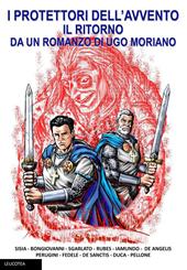 Il ritorno. I protettori dell'avvento. Ediz. illustrata