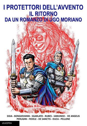 Il ritorno. I protettori dell'avvento. Ediz. illustrata - Ugo Moriano - Libro Leucotea 2026 | Libraccio.it