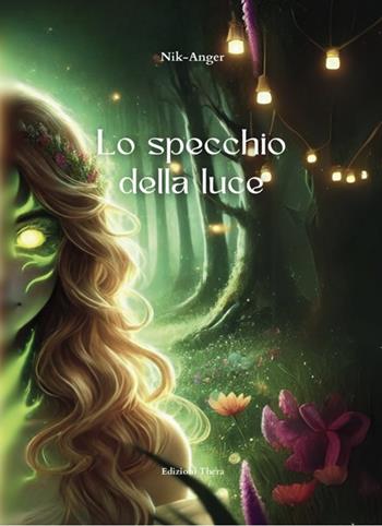 Lo specchio della luce - Nik-Anger - Libro Thera 2025 | Libraccio.it