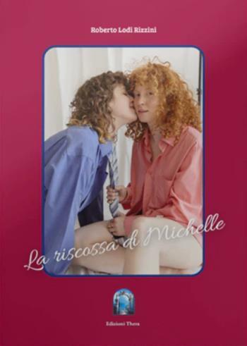 La riscossa di Michelle - Roberto Lodi Rizzini - Libro Thera 2026 | Libraccio.it