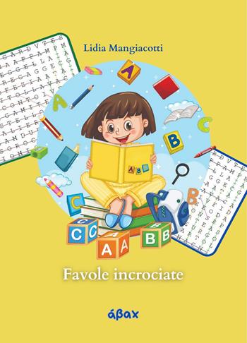 Favole incrociate. Ediz. illustrata - Lidia Mangiacotti - Libro Ábax 2024 | Libraccio.it