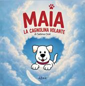 Maia. La cagnolina volante