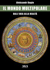 Il mondo multipolare. Dall'idea alla realtà