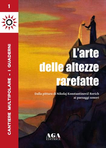 Cantiere multipolare. L'arte delle altezze rarefatte. Vol. 1  - Libro AGA Editrice (Cusano Milanino) 2025 | Libraccio.it