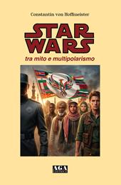 Star Wars: tra mito e multipolarismo