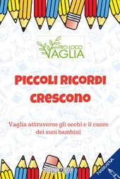 Piccoli ricordi crescono. Vaglia attraverso gli occhi e il cuore dei suoi bambini