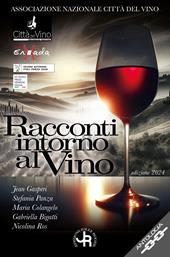 Racconti intorno al vino. Edizione 2024. Vini e confini