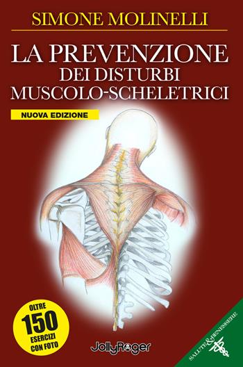 La prevenzione dei disturbi muscolo-scheletrici. Nuova ediz. - Simone Molinelli - Libro Jolly Roger 2025, Salute e benessere | Libraccio.it