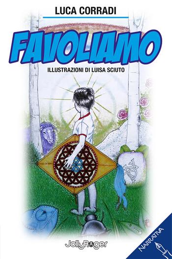 Favoliamo - Luca Corradi - Libro Jolly Roger 2025, Narrativa | Libraccio.it