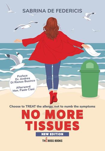 No more tissues. Choose to Treat the allergy, not to numb the symptoms - Sabrina De Federicis - Libro Libri D'Impresa 2024 | Libraccio.it