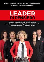 Leader di pensiero. Storie di imprenditori che hanno ridefinito il proprio settore attraverso il posizionamento strategico, il personal branding e il potere di un libro