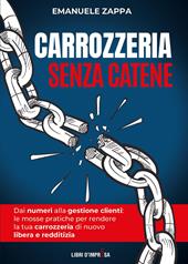 Carrozzeria senza catene. Dai numeri alla gestione clienti: le mosse pratiche per rendere la tua carrozzeria di nuovo libera e redditizia