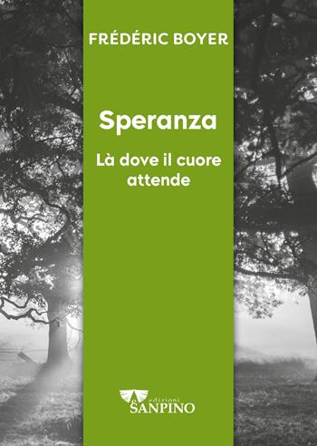 Speranza. Dove il cuore attende - Frédéric Boyer - Libro Sanpino 2025, Kairoi | Libraccio.it