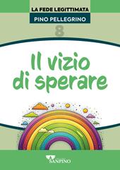 Il vizio di sperare