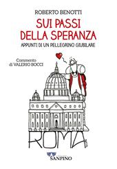 Sui passi della speranza. Appunti di un pellegrino giubilare
