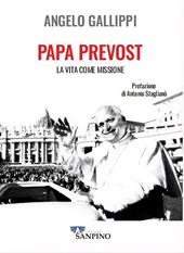 Papa Prevost. La vita come missione