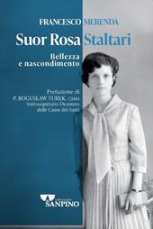 Suor Rosa Staltari. Bellezza e nascondimento