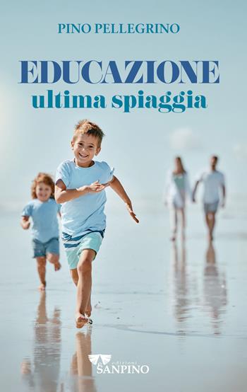 Educazione ultima spiaggia - Pino Pellegrino - Libro Sanpino 2026, ApertaMente | Libraccio.it