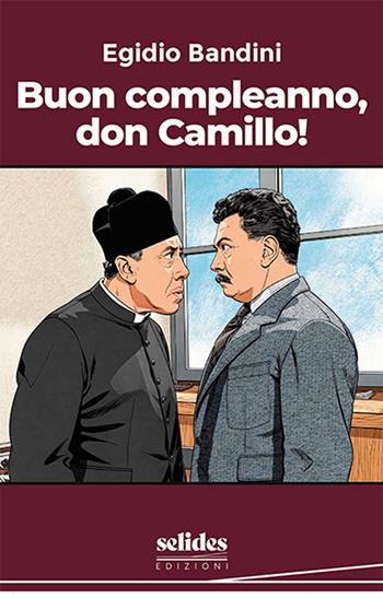 Buon compleanno, Don Camillo! - Egidio Bandini - Libro Selides edizioni 2026 | Libraccio.it