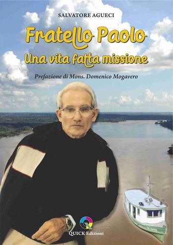Fratello Paolo. Una vita fatta missione - Salvatore Agueci - Libro QUICK Edizioni 2024 | Libraccio.it