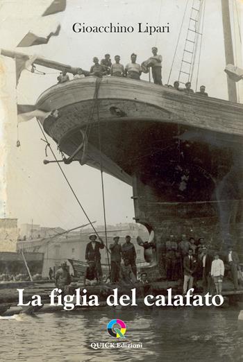 La figlia del calafato - Gioacchino Lipari - Libro QUICK Edizioni 2025 | Libraccio.it