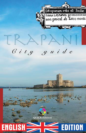 Trapani city guide - Comune di Trapani - Libro QUICK Edizioni 2025 | Libraccio.it