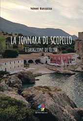 La tonnara di Scopello. I faraglioni di Ulisse