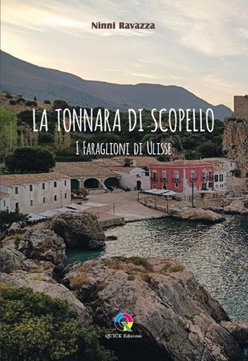 La tonnara di Scopello. I faraglioni di Ulisse - Ninni Ravazza - Libro QUICK Edizioni 2026 | Libraccio.it