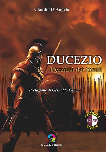 Ducezio. L’eredità dei Siculi - Claudio D'Angelo - Libro QUICK Edizioni 2026 | Libraccio.it