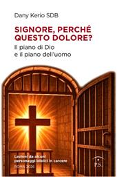 Signore, perché questo dolore? Il piano di Dio e il piano dell'uomo