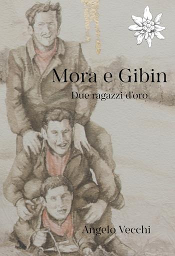 Mora e Gibin. Due ragazzi d'oro - Angelo Vecchi - Libro Selvatiche Edizioni - Seed 2025 | Libraccio.it
