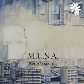 Meccanica Umana Sintetica Automatica (M.U.S.A.) - Nerio Vespertin - Libro Selvatiche Edizioni - Seed 2025 | Libraccio.it