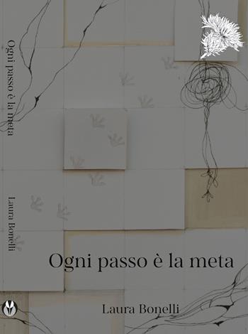 Ogni passo è la meta - Laura Bonelli - Libro Selvatiche Edizioni - Seed 2025, Mostruose | Libraccio.it