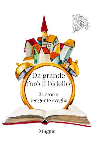 Da grande farò il bidello. 24 storie per gente sveglia - Maggie - Libro Selvatiche Edizioni - Seed 2025, Mostruose | Libraccio.it