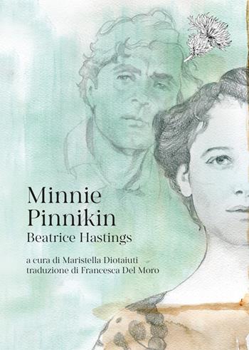 Minnie Pinnikin - Beatrice Hastings - Libro Selvatiche Edizioni - Seed 2026, Mostruose | Libraccio.it