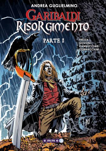 Garibaldi Risorgimento. Vol. 1 - Andrea Guglielmino - Libro Emmetre Edizioni 2024 | Libraccio.it