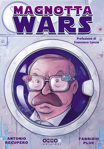 Magnotta wars - Antonio Recupero, Fabrizio Pluc Di Nicola - Libro Emmetre Edizioni 2025 | Libraccio.it