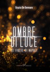 Ombre di luce. Le figlie di Napoli. Ediz. integrale