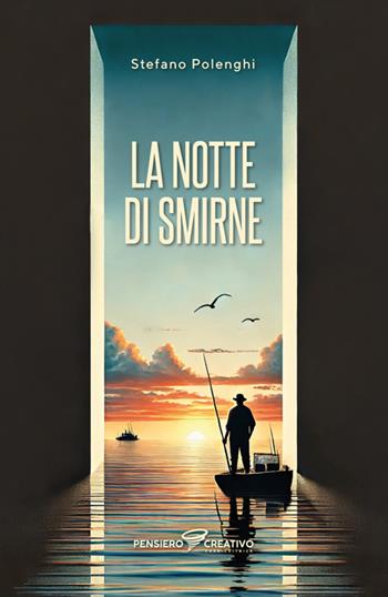 La notte di Smirne. Ediz. integrale - Stefano Polenghi - Libro Agenzia Pensiero Creativo 2024, Poesia | Libraccio.it