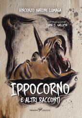 Ippocorno e altri racconti. Ediz. illustrata