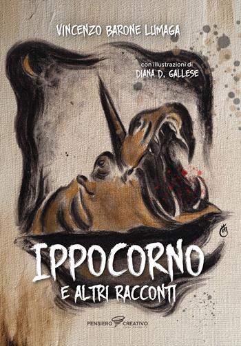 Ippocorno e altri racconti. Ediz. illustrata - Vincenzo Barone Lumaga - Libro Agenzia Pensiero Creativo 2024 | Libraccio.it