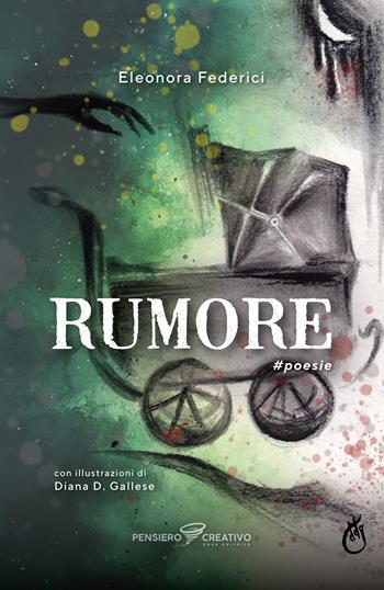 Rumore. Ediz. illustrata - Eleonora Federici - Libro Agenzia Pensiero Creativo 2024, Poesia | Libraccio.it