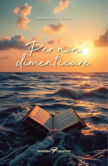 Per non dimenticare - Immacolata Sales - Libro Agenzia Pensiero Creativo 2024, Poesia | Libraccio.it