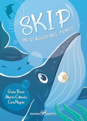 Skip in viaggio nel tempo. Ediz. illustrata - Giulia Bosio, Alberto Collareta - Libro Agenzia Pensiero Creativo 2024, Albi illustrati | Libraccio.it