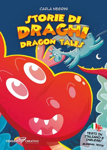 Storie di draghi (Dragon tales). Ediz. illustrata - Carla Negrini - Libro Agenzia Pensiero Creativo 2025, Albi illustrati | Libraccio.it