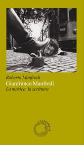 Gianfranco Manfredi. La musica, la scrittura