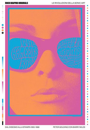 Rock graphics originals. Le rivoluzioni della Sonic Art. Dal disegno alla stampa, 1955-1988 - Barry Miles, Peter Golding - Libro Cluster - A 2026, Prisma | Libraccio.it