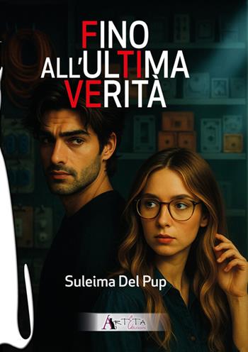 Fino all'ultima verità - Suleima Del Pup - Libro Arteta Edizioni 2026 | Libraccio.it