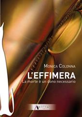 Effimera. La morte è un dono necessario